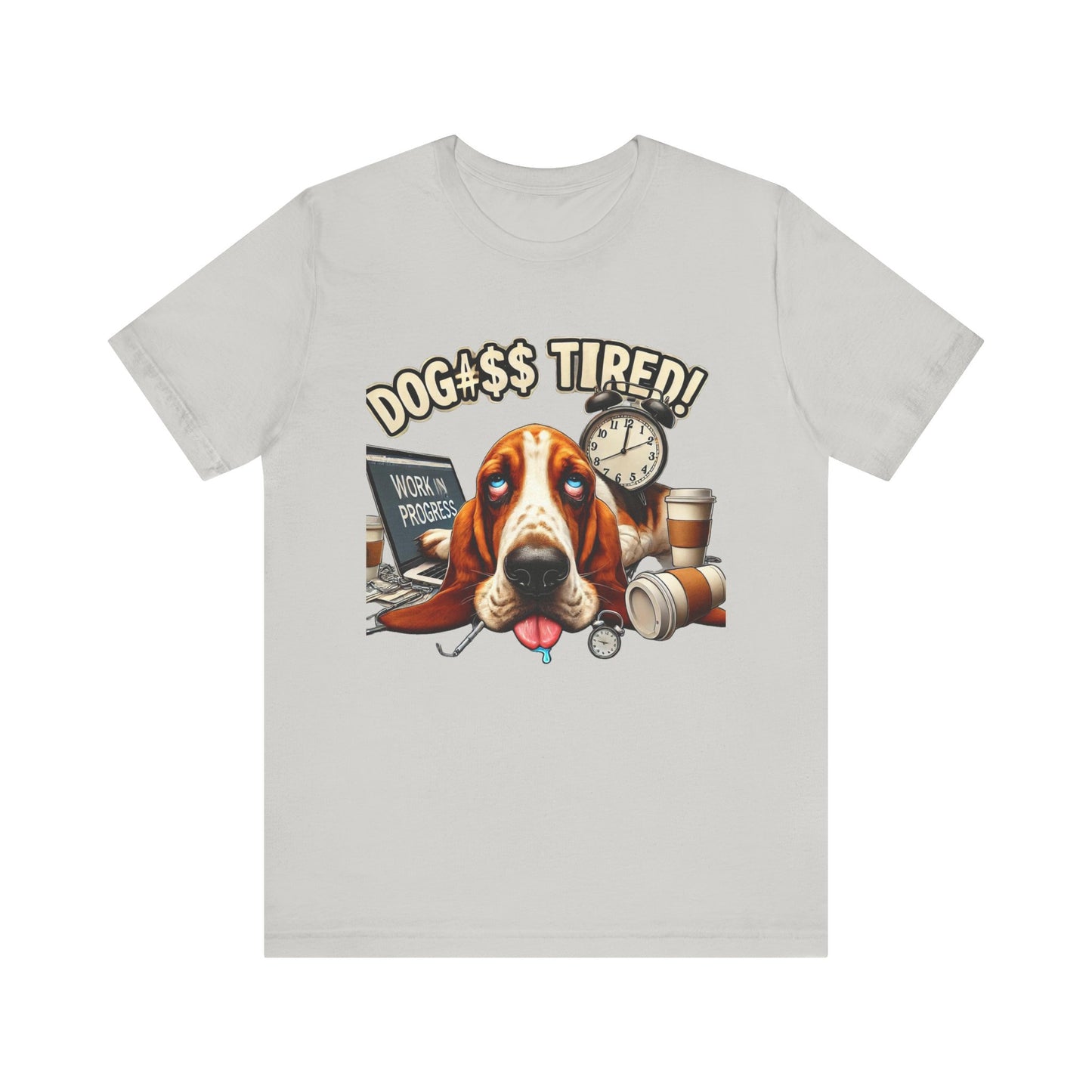 Dog#$$ Tired Unisex Jersey Short Sleeve Tee