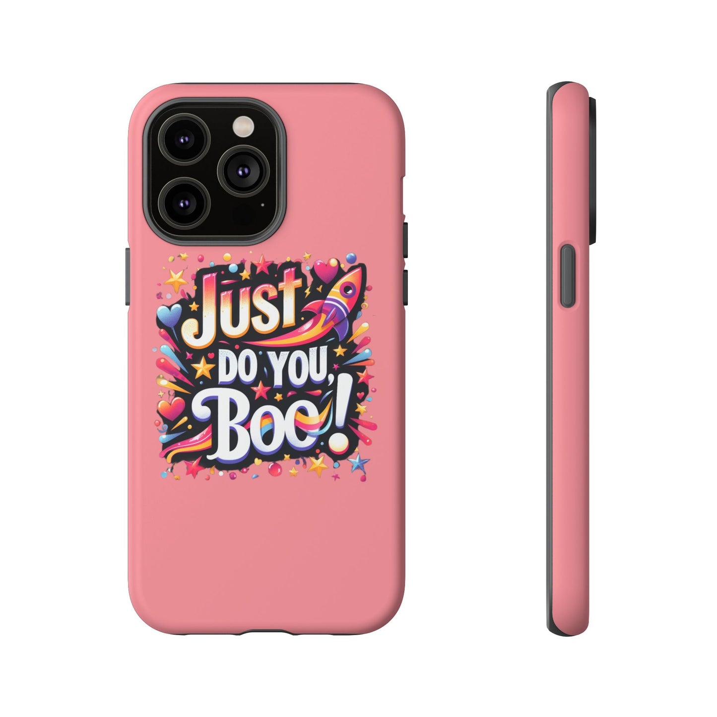Just Do You Boo - Pink - Wide Variety - Tough Phone Cases