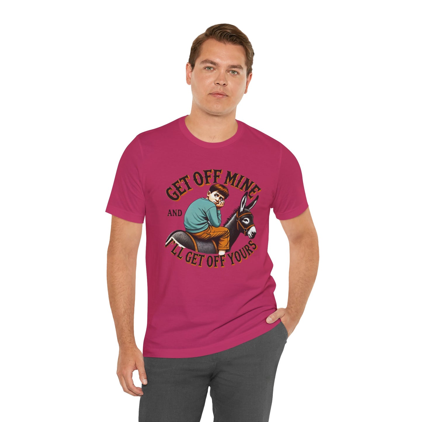 "Get Off Mine And I'll Get Off Yours" Short Sleeve Tee