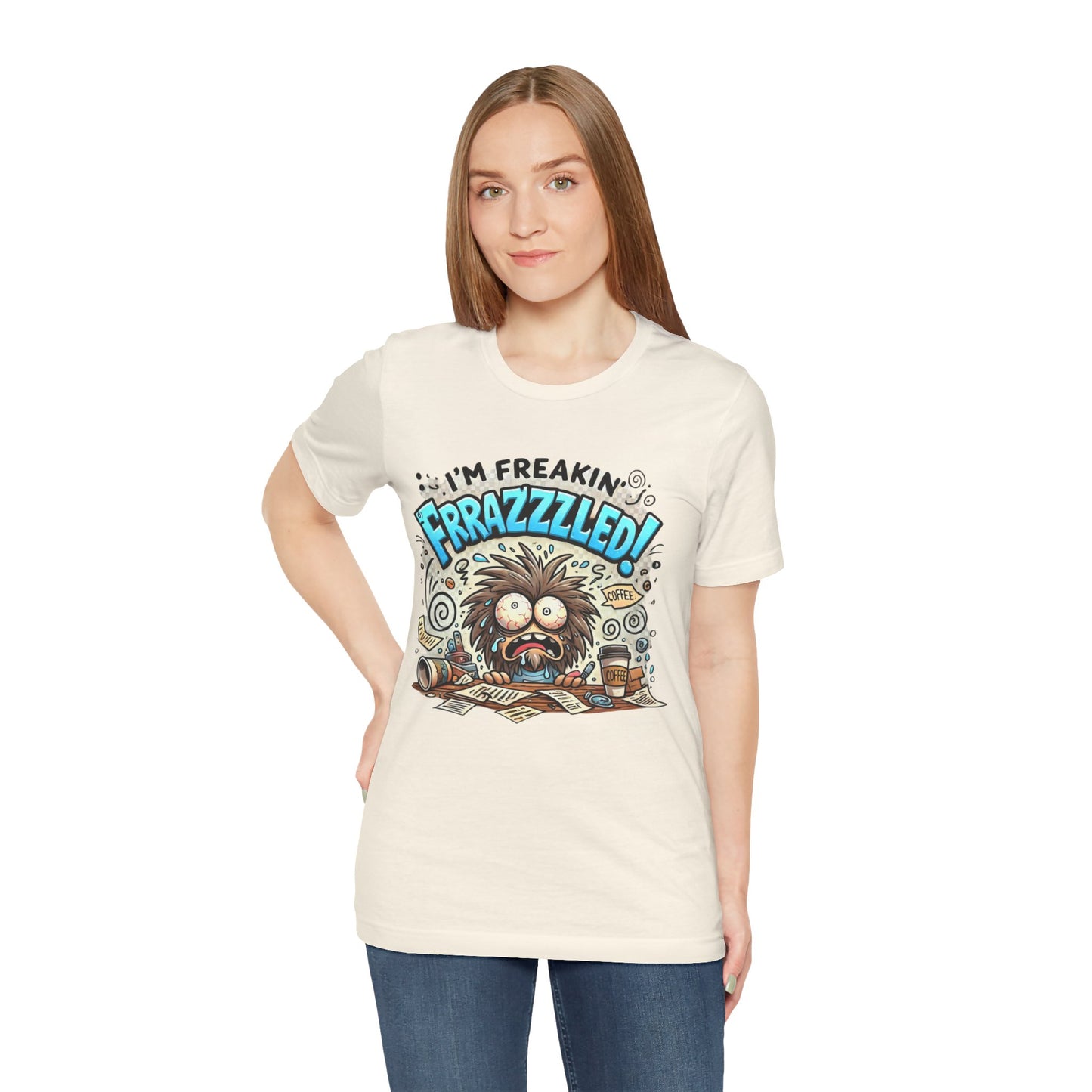 I'm Freakin' Frrazzzled Unisex Jersey Short Sleeve Tee