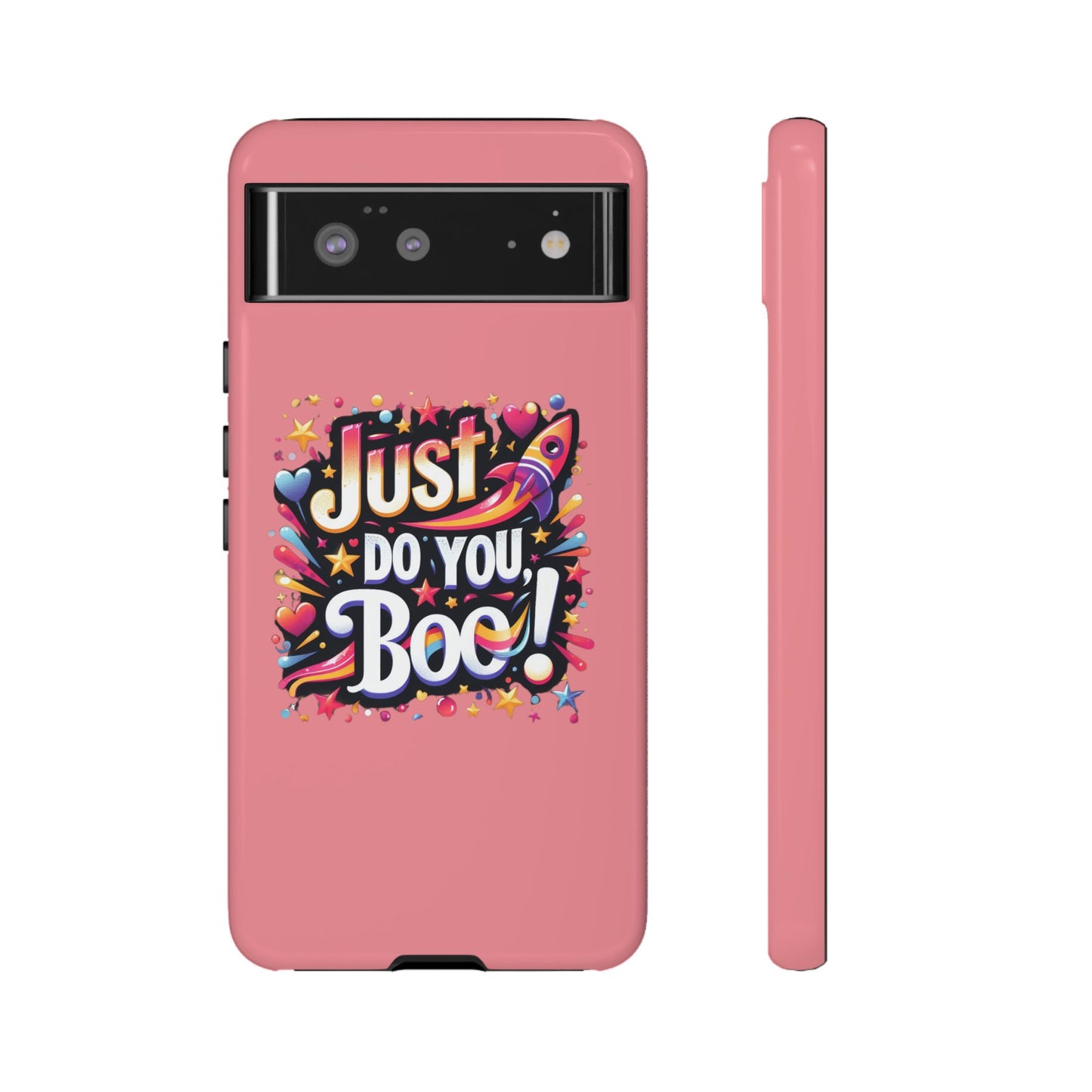 Just Do You Boo - Pink - Wide Variety - Tough Phone Cases