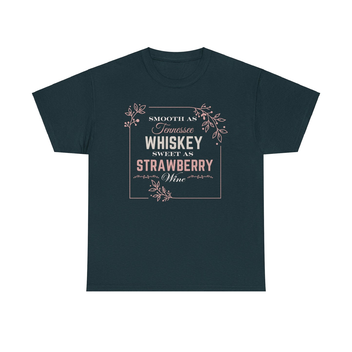 Smooth As Tennessee Whiskey.........Unisex Heavy Cotton Tee