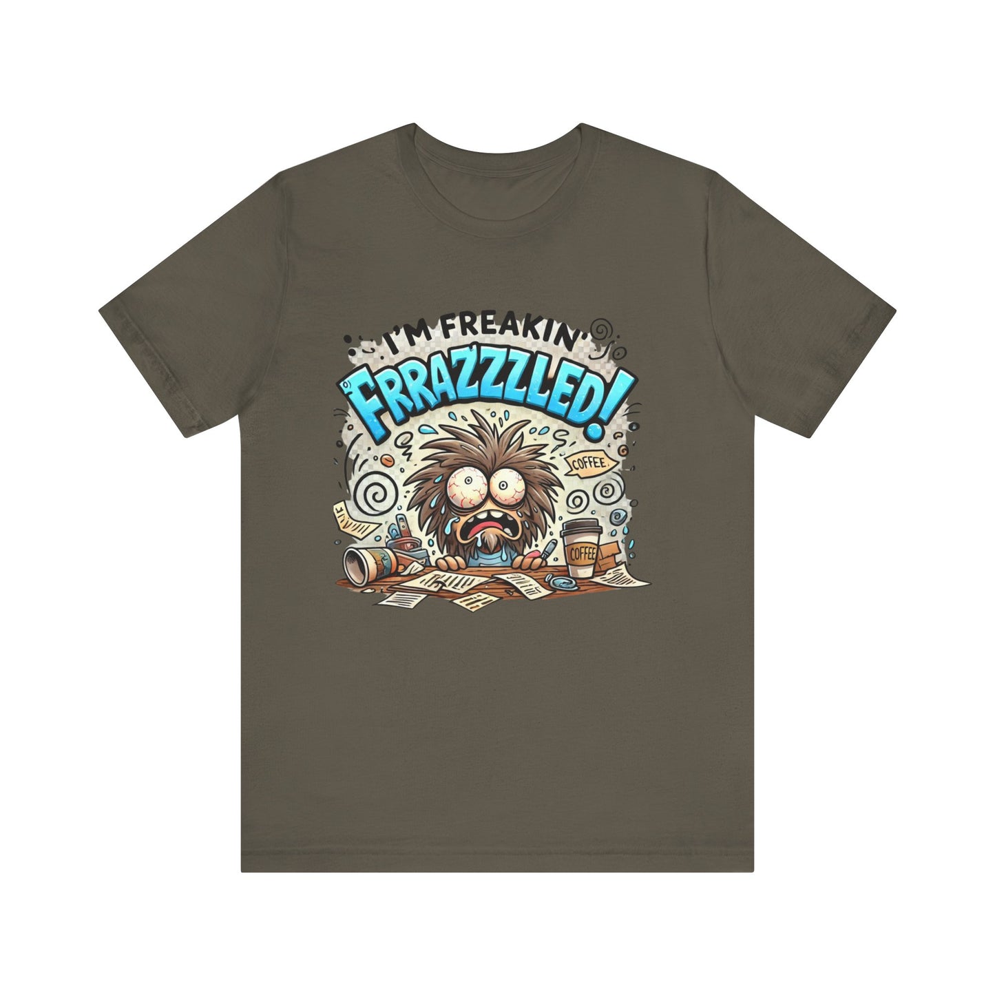 I'm Freakin' Frrazzzled Unisex Jersey Short Sleeve Tee