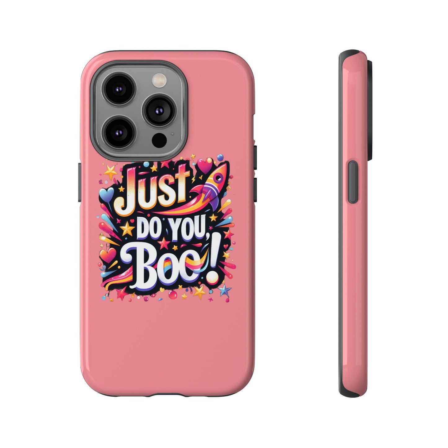 Just Do You Boo - Pink - Wide Variety - Tough Phone Cases