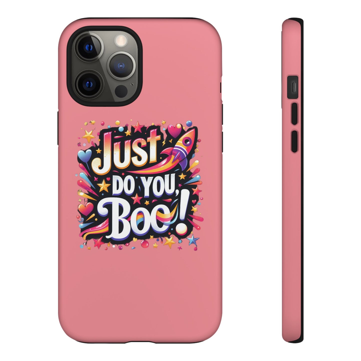 Just Do You Boo - Pink - Wide Variety - Tough Phone Cases