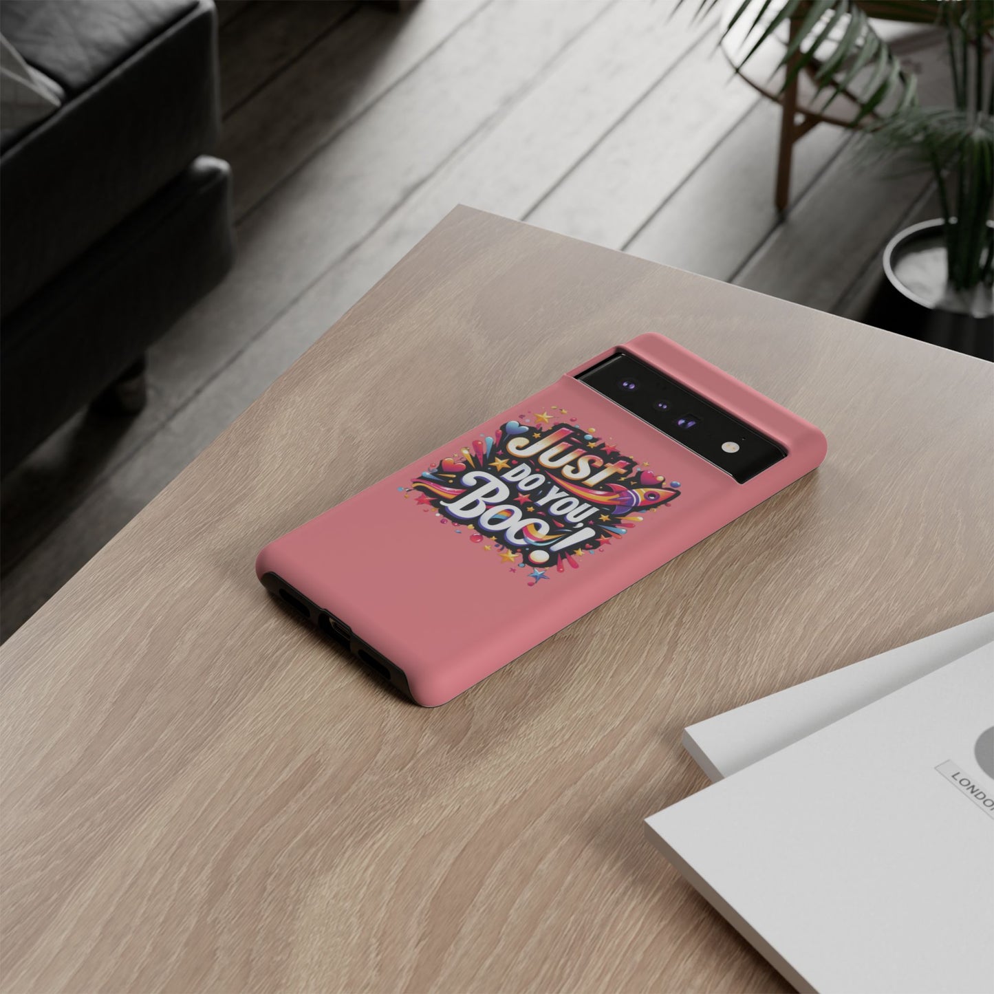Just Do You Boo - Pink - Wide Variety - Tough Phone Cases