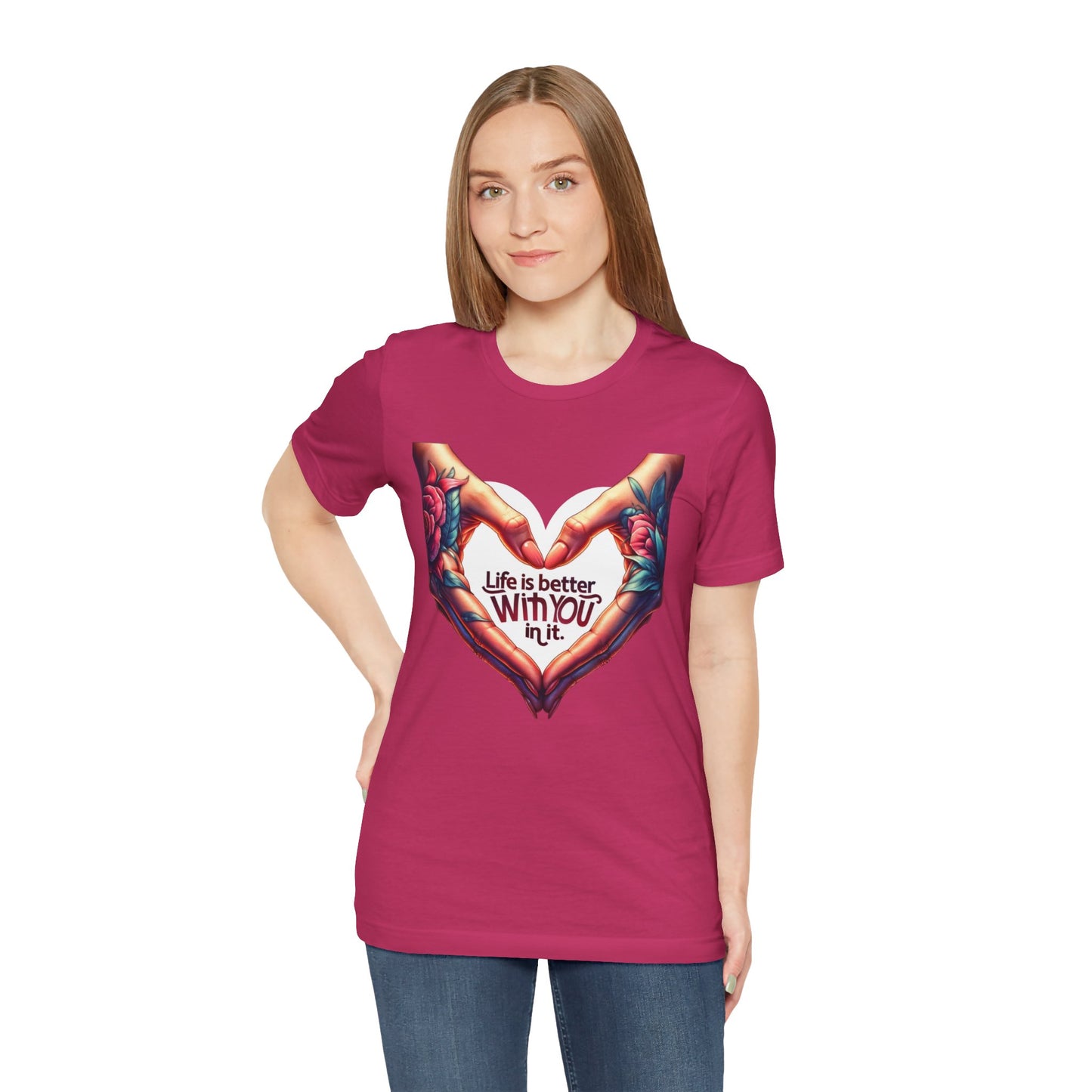 Life Is Better With You In It Short Sleeve Tee