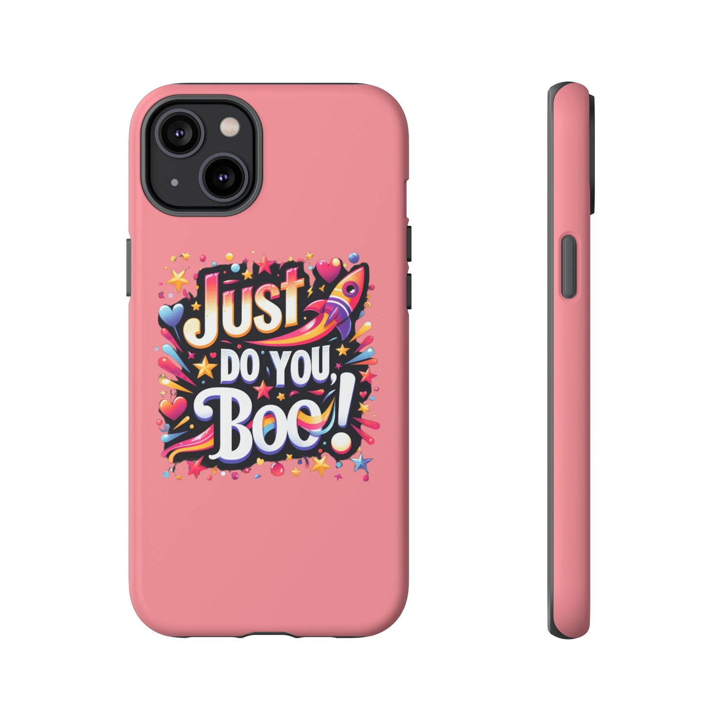 Just Do You Boo - Pink - Wide Variety - Tough Phone Cases