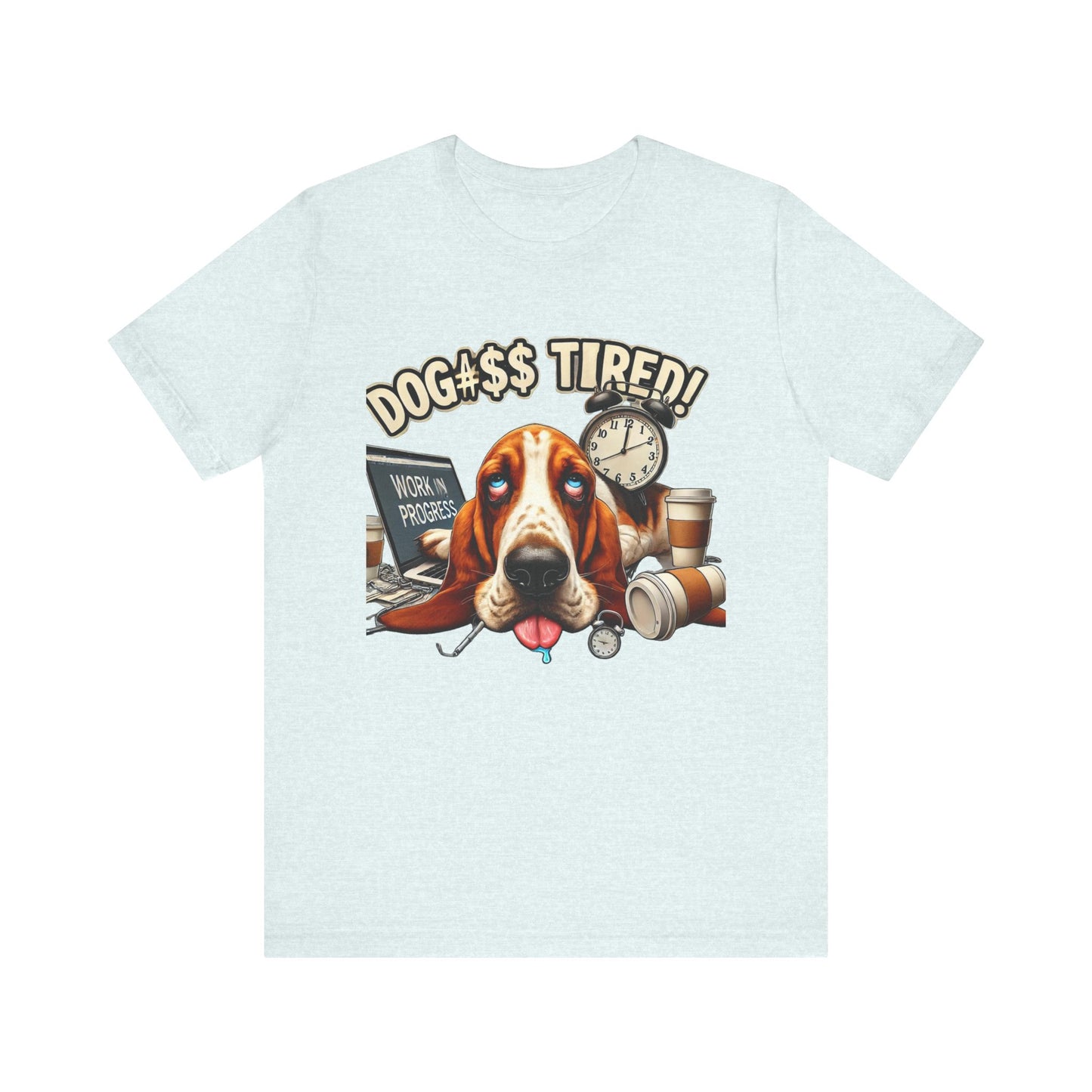 Dog#$$ Tired Unisex Jersey Short Sleeve Tee