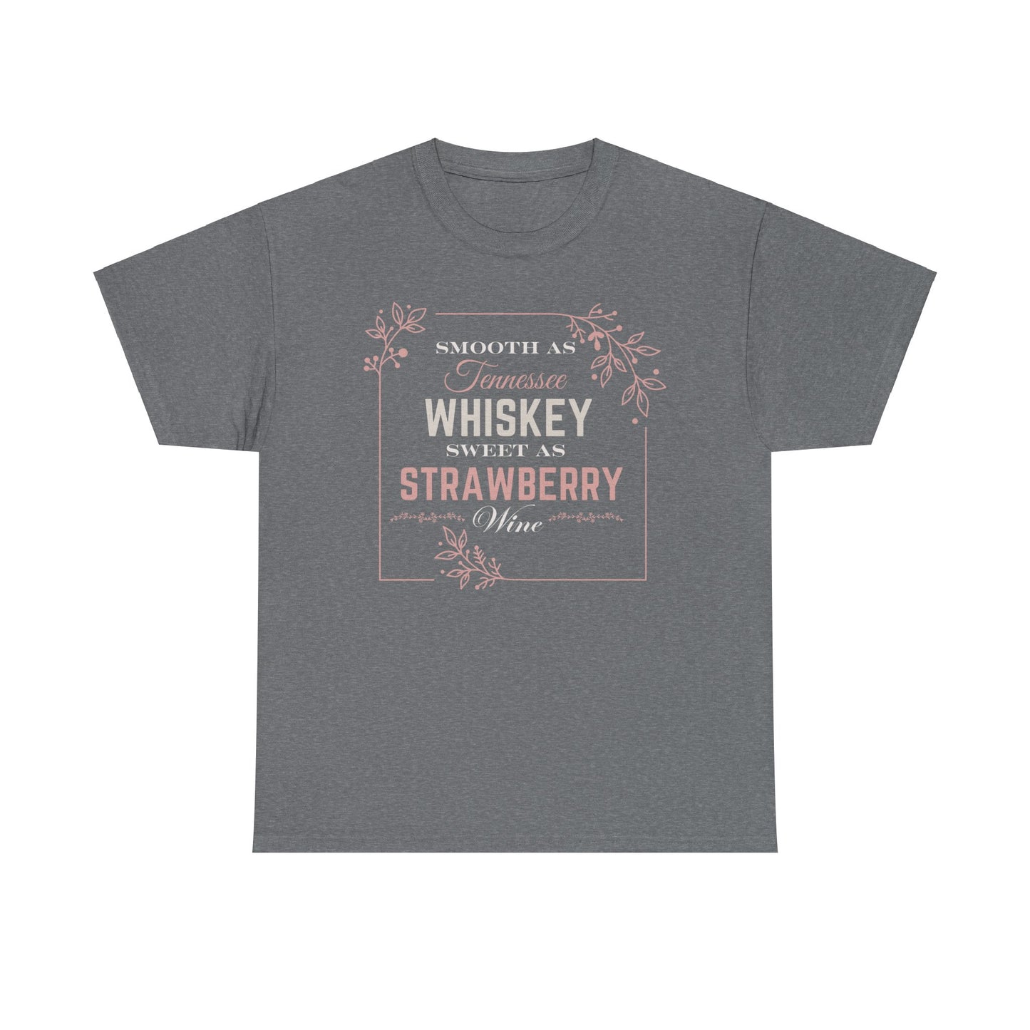 Smooth As Tennessee Whiskey.........Unisex Heavy Cotton Tee
