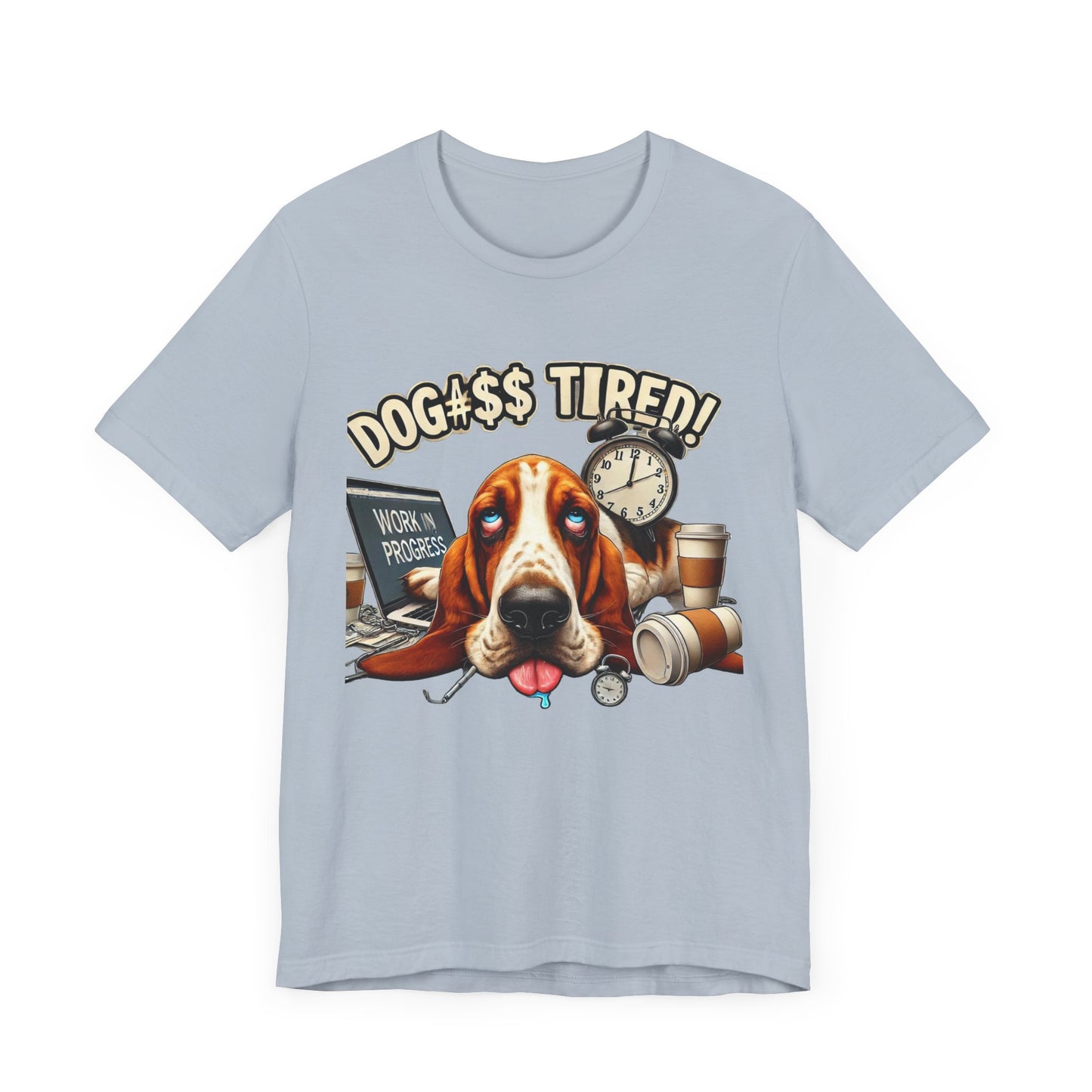 Dog#$$ Tired Unisex Jersey Short Sleeve Tee