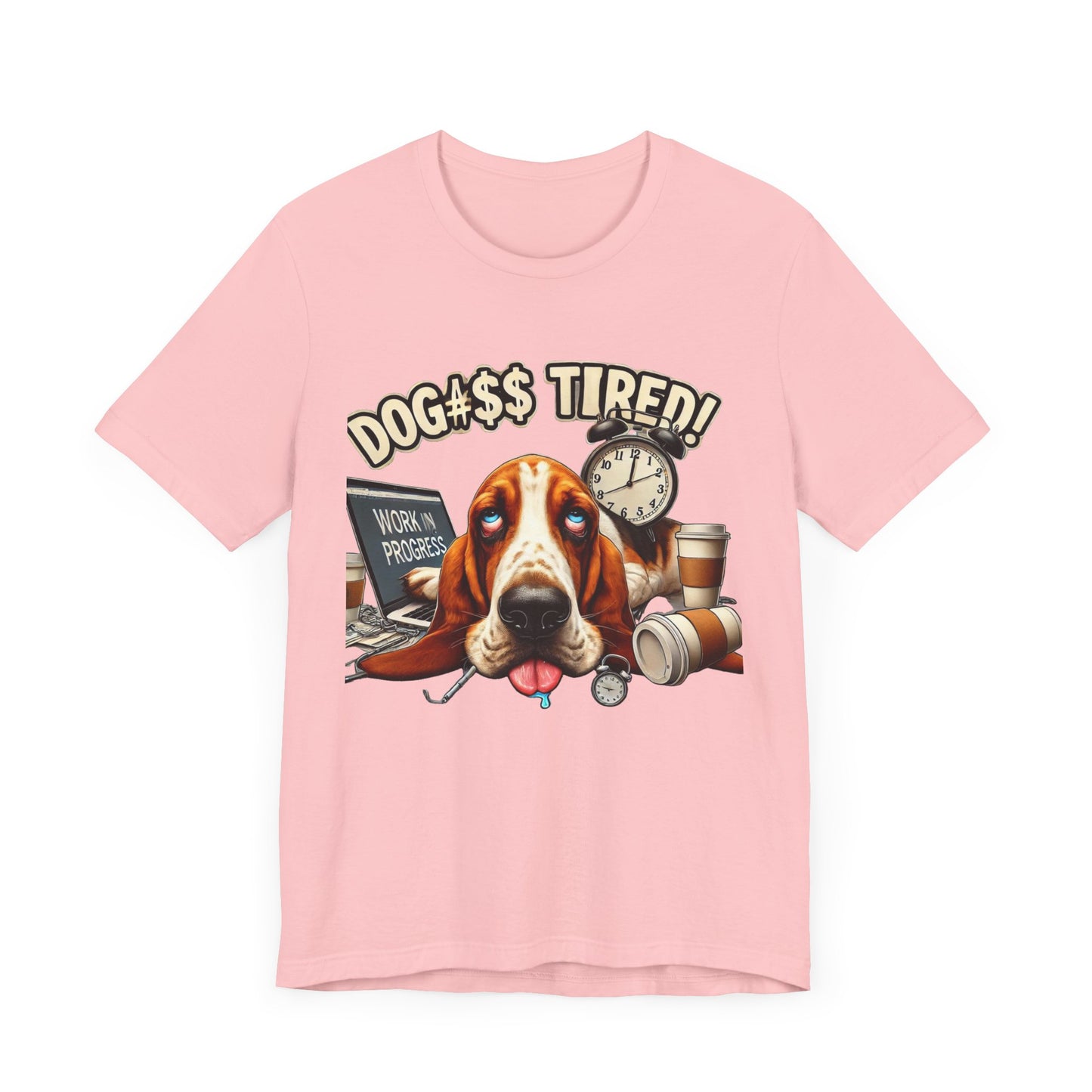 Dog#$$ Tired Unisex Jersey Short Sleeve Tee