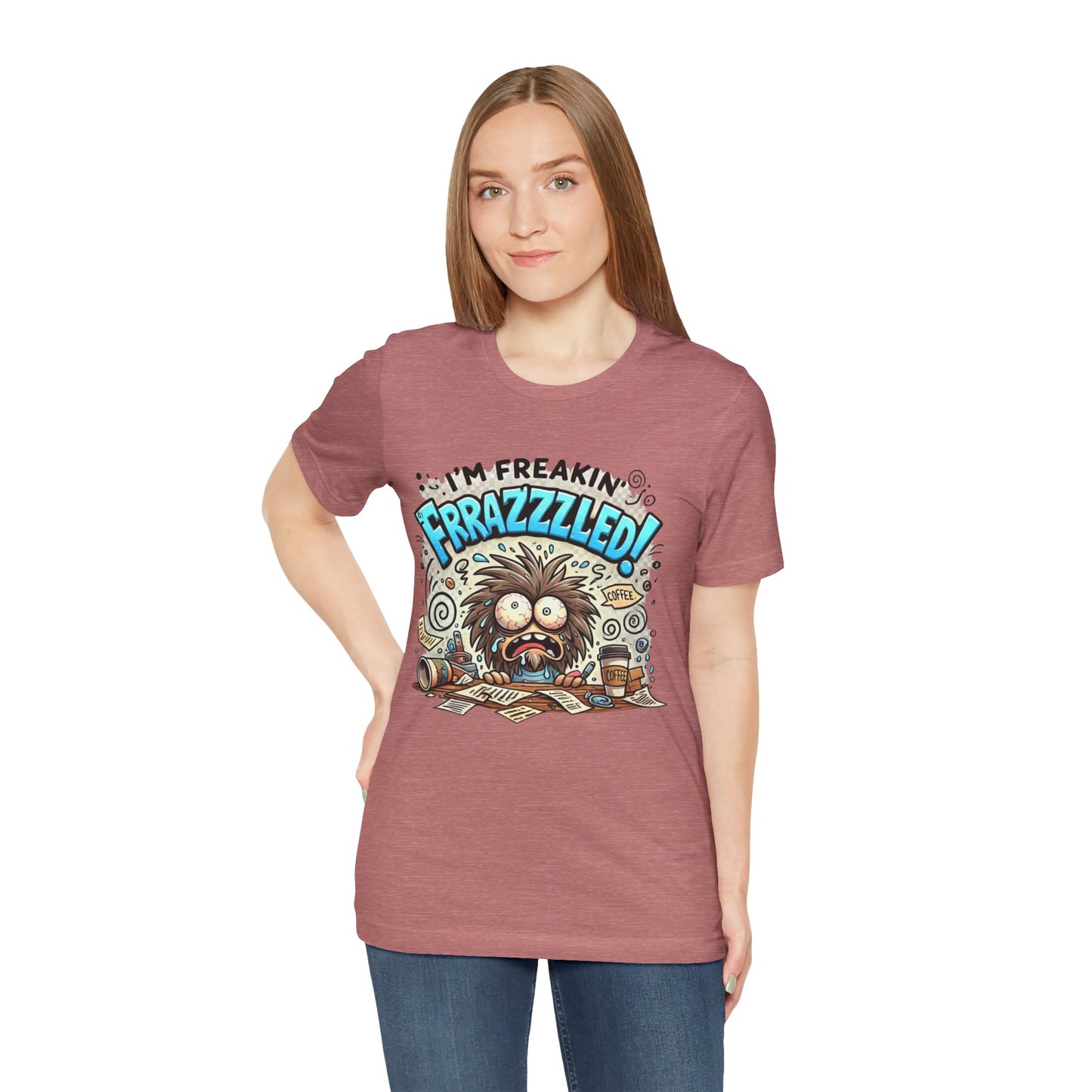 I'm Freakin' Frrazzzled Unisex Jersey Short Sleeve Tee