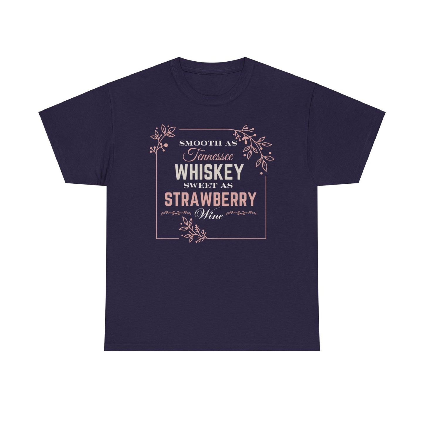 Smooth As Tennessee Whiskey.........Unisex Heavy Cotton Tee