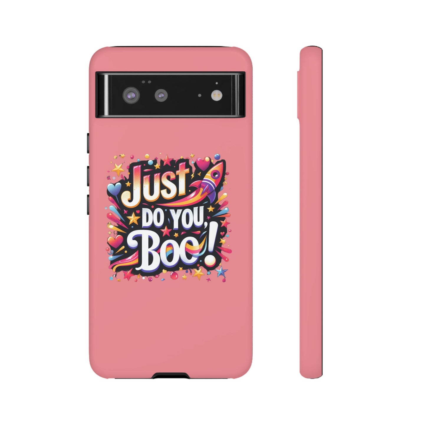 Just Do You Boo - Pink - Wide Variety - Tough Phone Cases