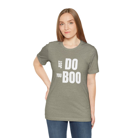 Just Do You Boo - White Letters - Short Sleeve Tee