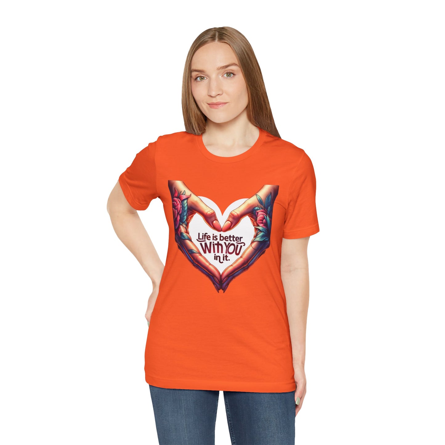 Life Is Better With You In It Short Sleeve Tee