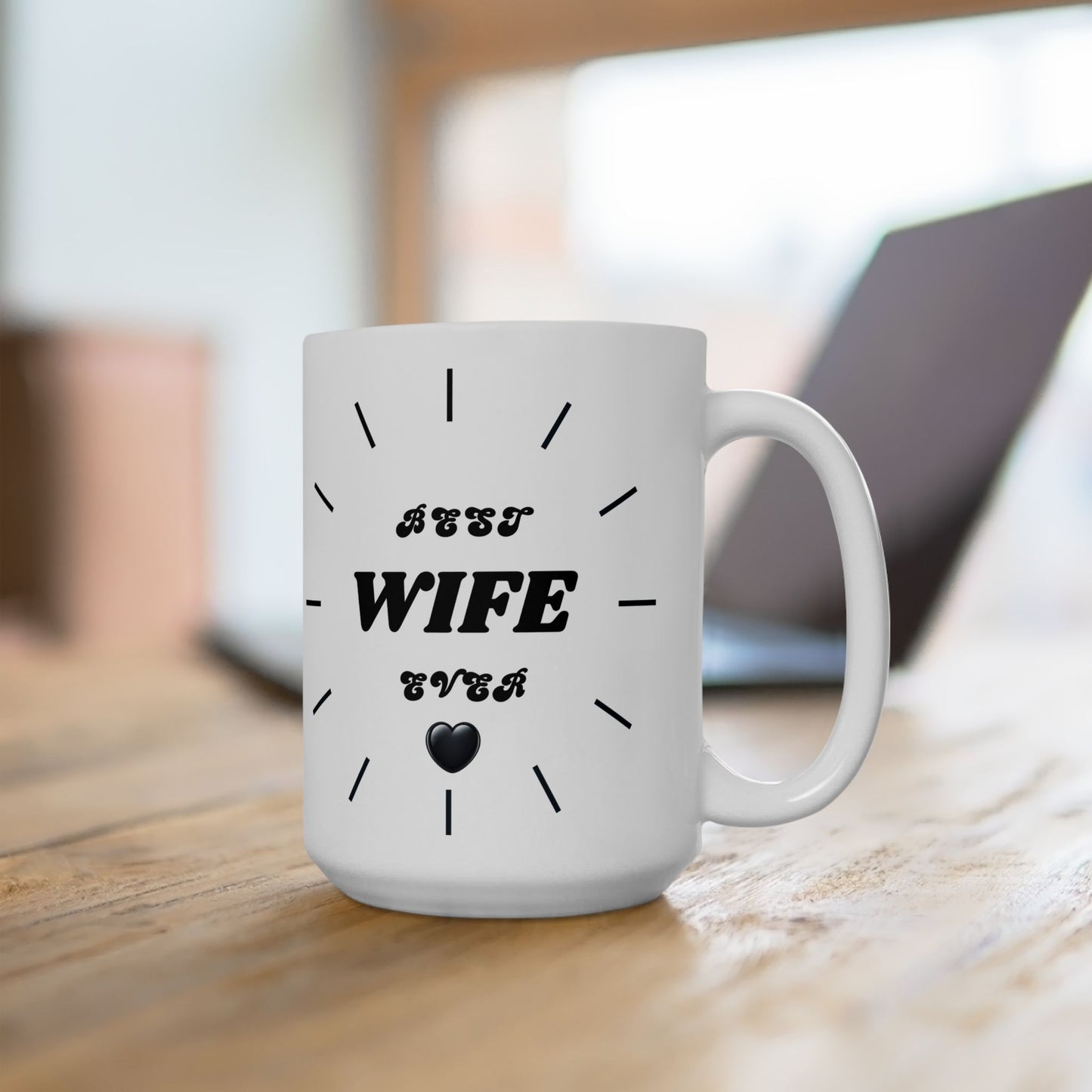 Best Wife Ever - Ceramic Mug, (11oz, 15oz)