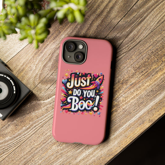 Just Do You Boo - Pink - Wide Variety - Tough Phone Cases