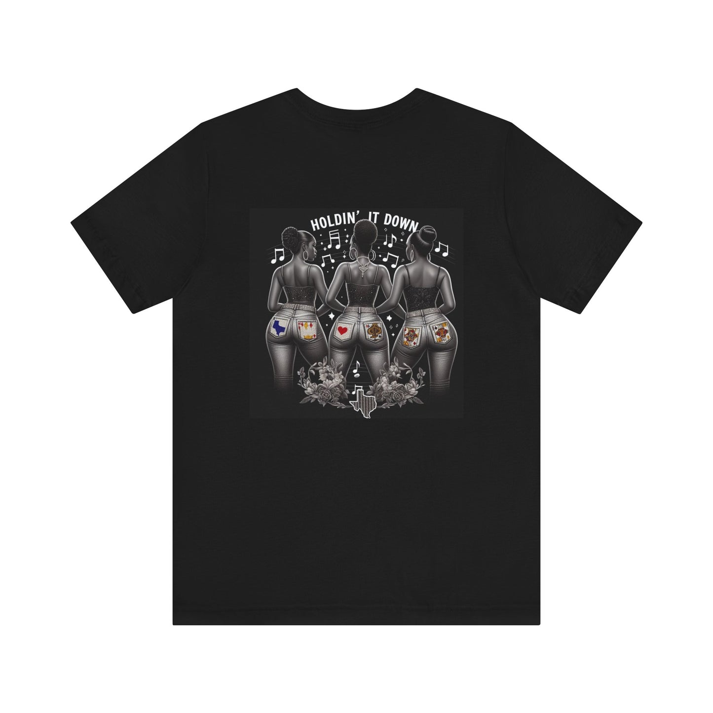 Holdin' It Down - Special Edition (Black T Only) 2 Sided Short Sleeve Tee