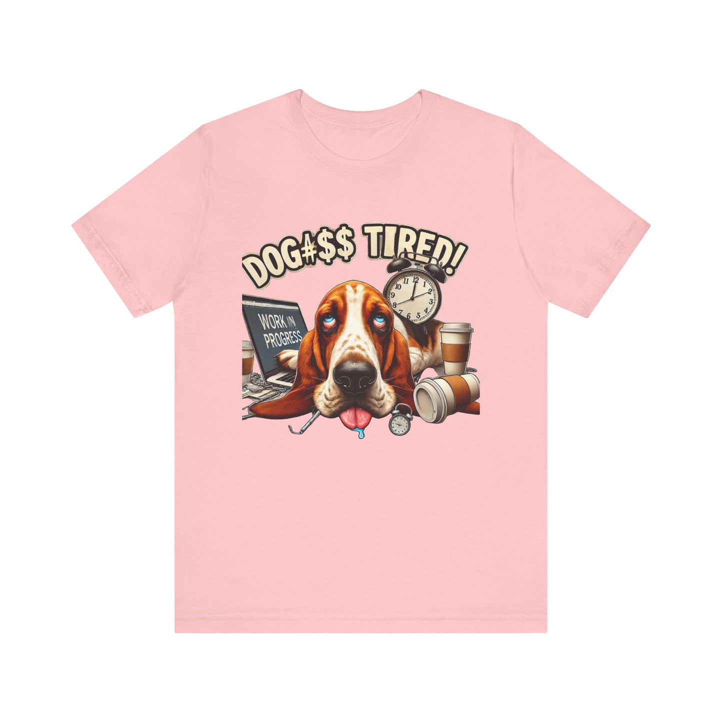 Dog#$$ Tired Unisex Jersey Short Sleeve Tee