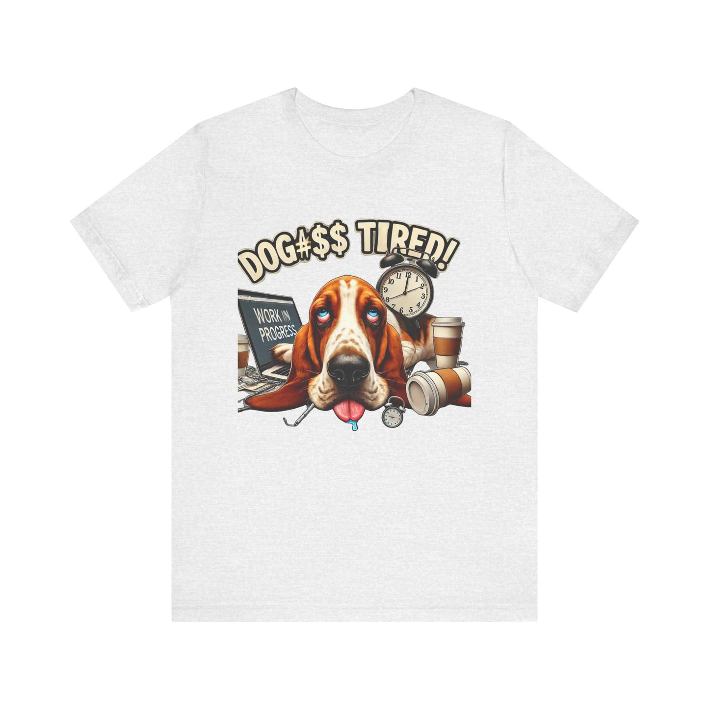Dog#$$ Tired Unisex Jersey Short Sleeve Tee