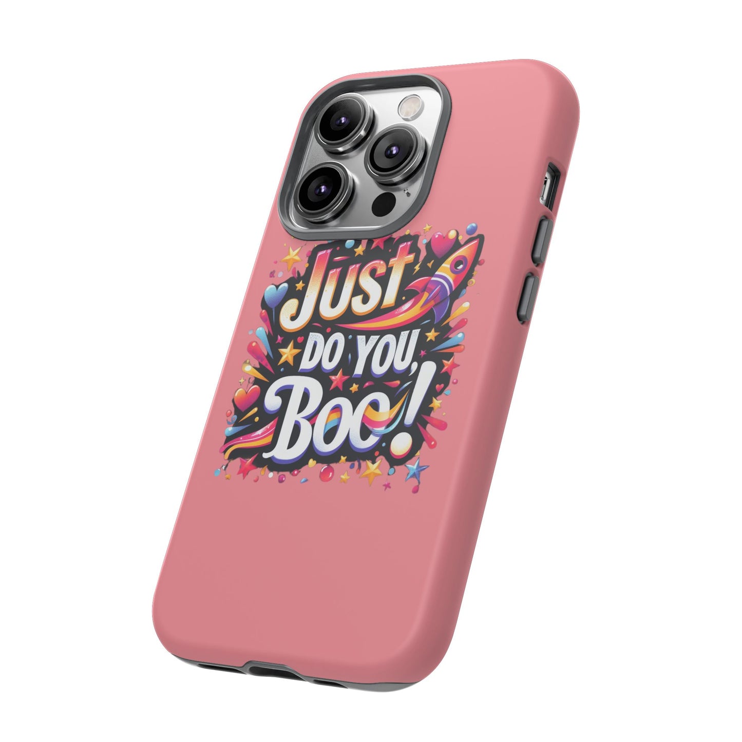 Just Do You Boo - Pink - Wide Variety - Tough Phone Cases