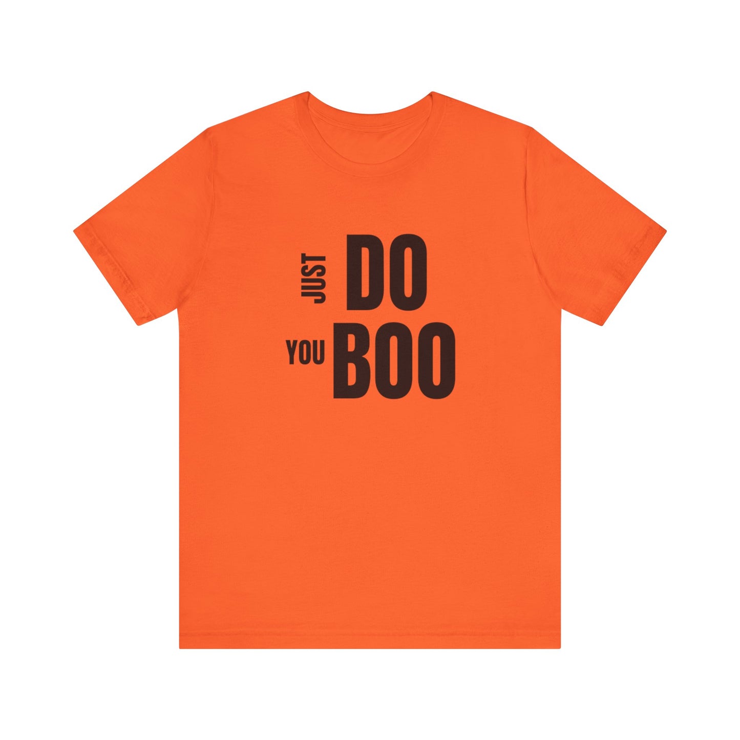 Just Do You Boo - Black Letters - Short Sleeve Tee