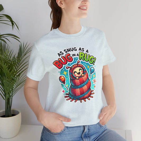 Snug Bug Unisex Jersey Short Sleeve Tee