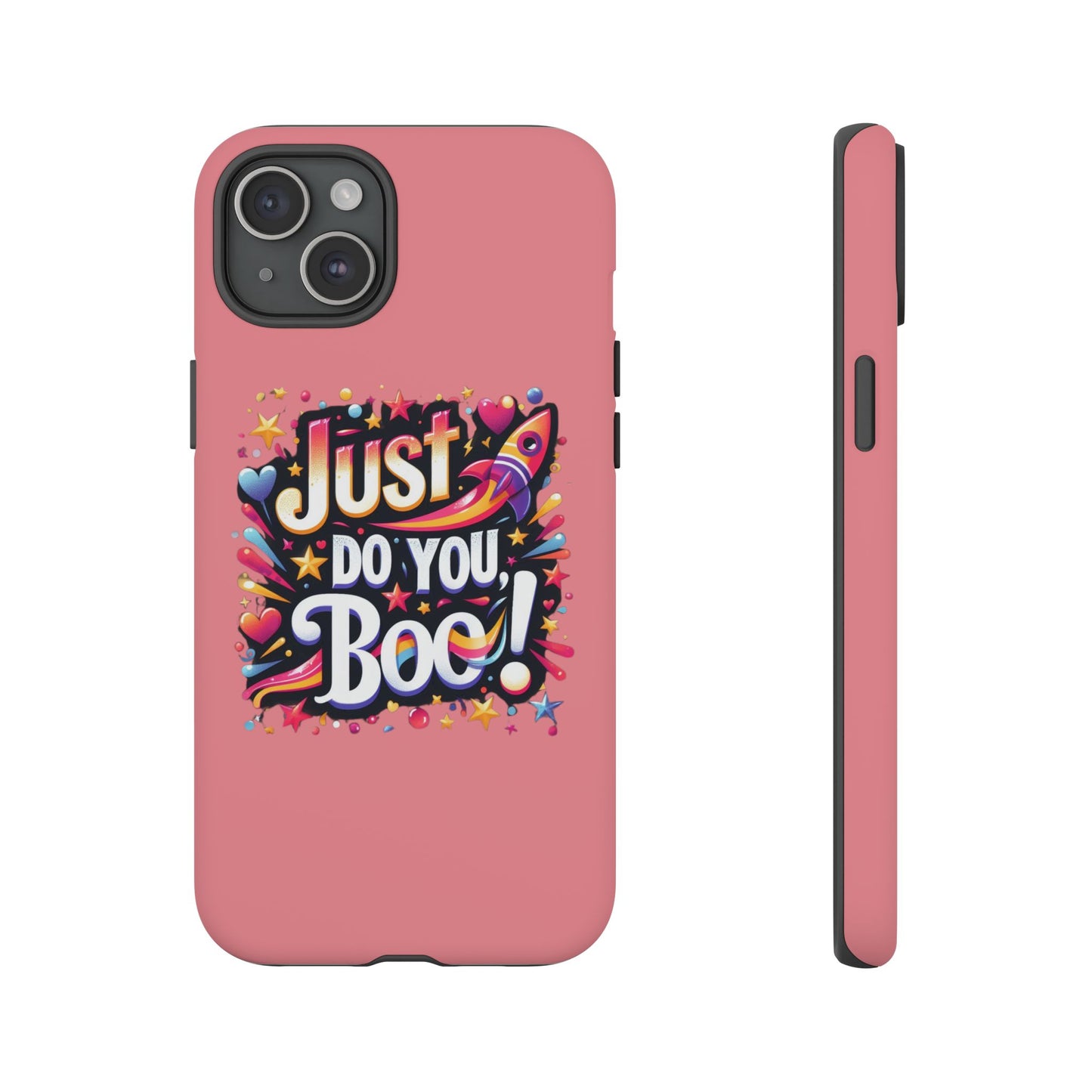 Just Do You Boo - Pink - Wide Variety - Tough Phone Cases