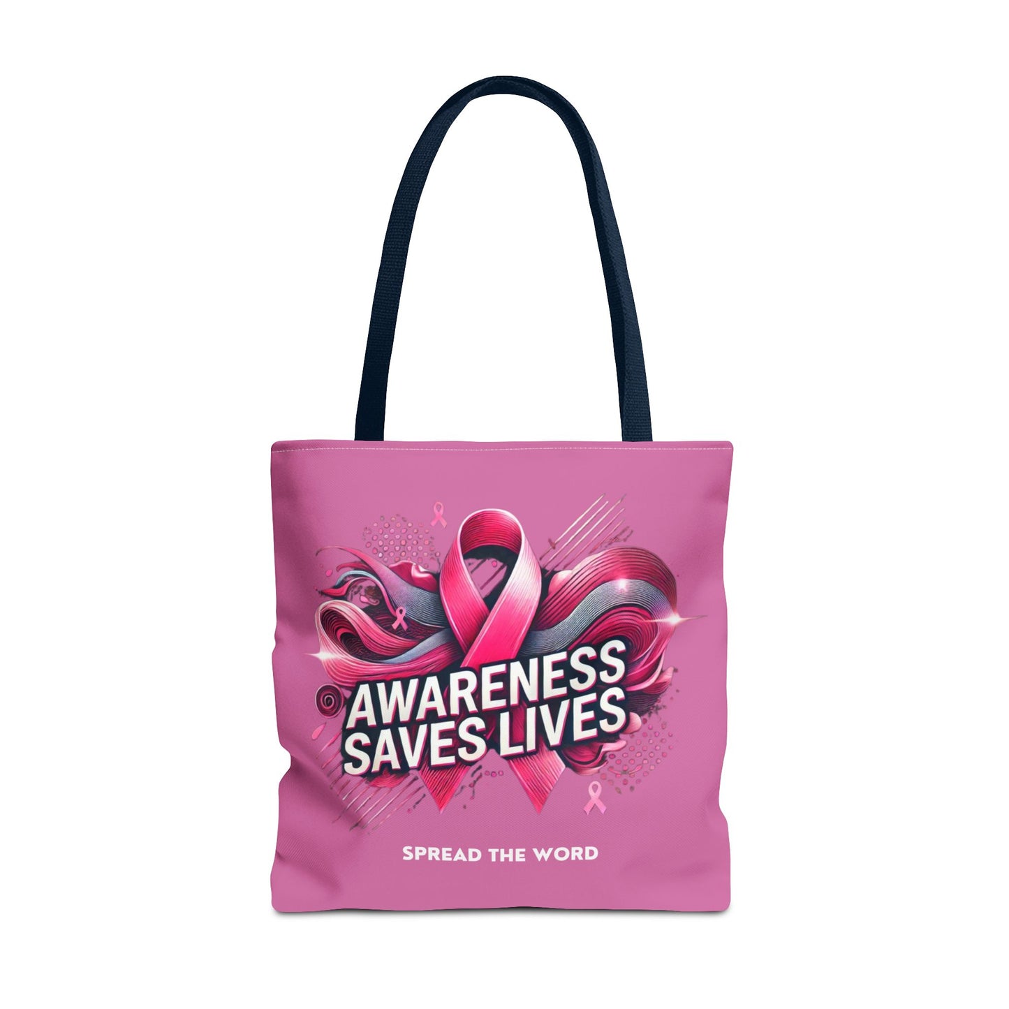 Awareness Saves Lives...Breast Cancer Awareness Tote Bag