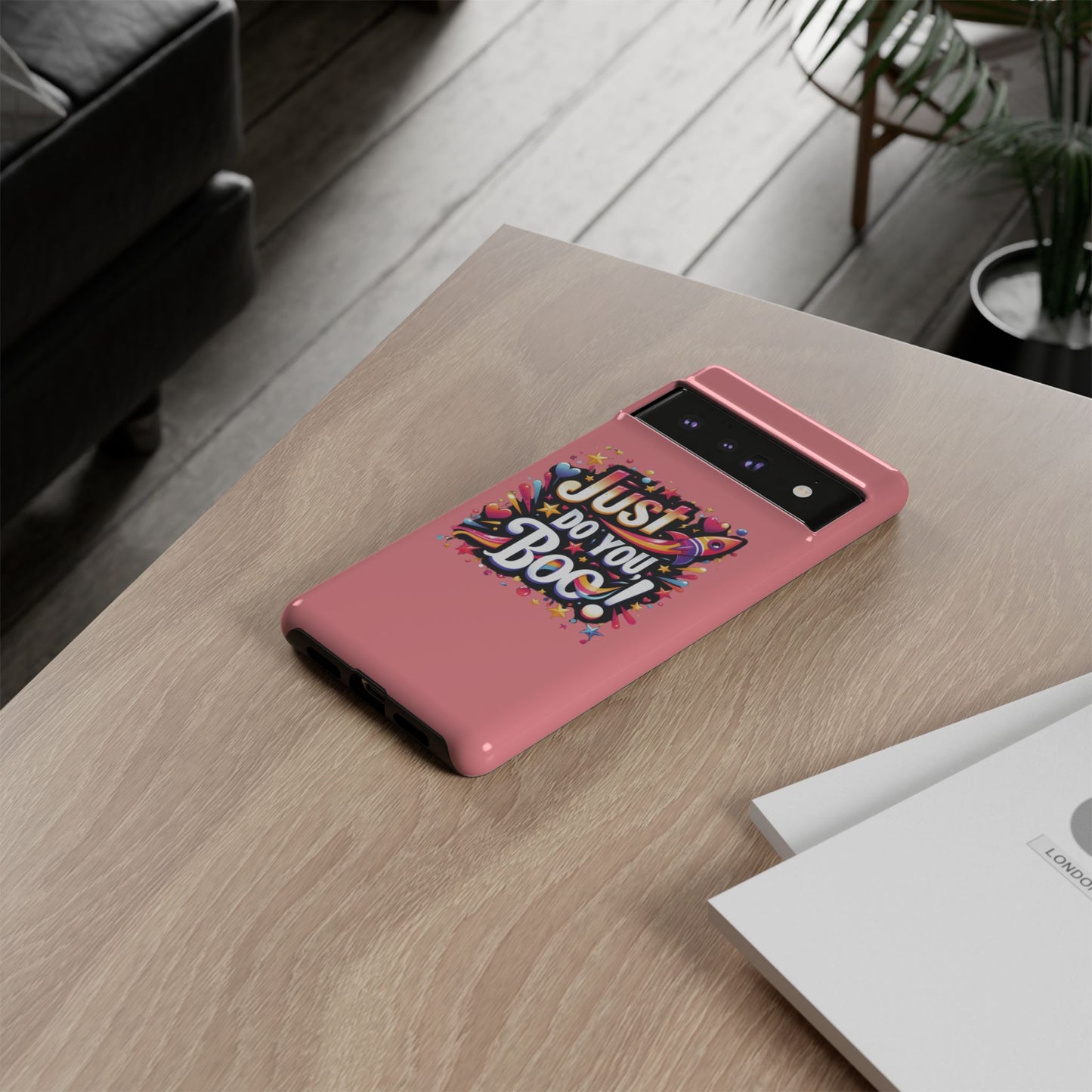 Just Do You Boo - Pink - Wide Variety - Tough Phone Cases