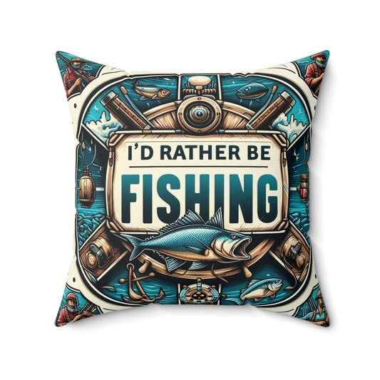 I'd Rather Be Fishing Pillow
