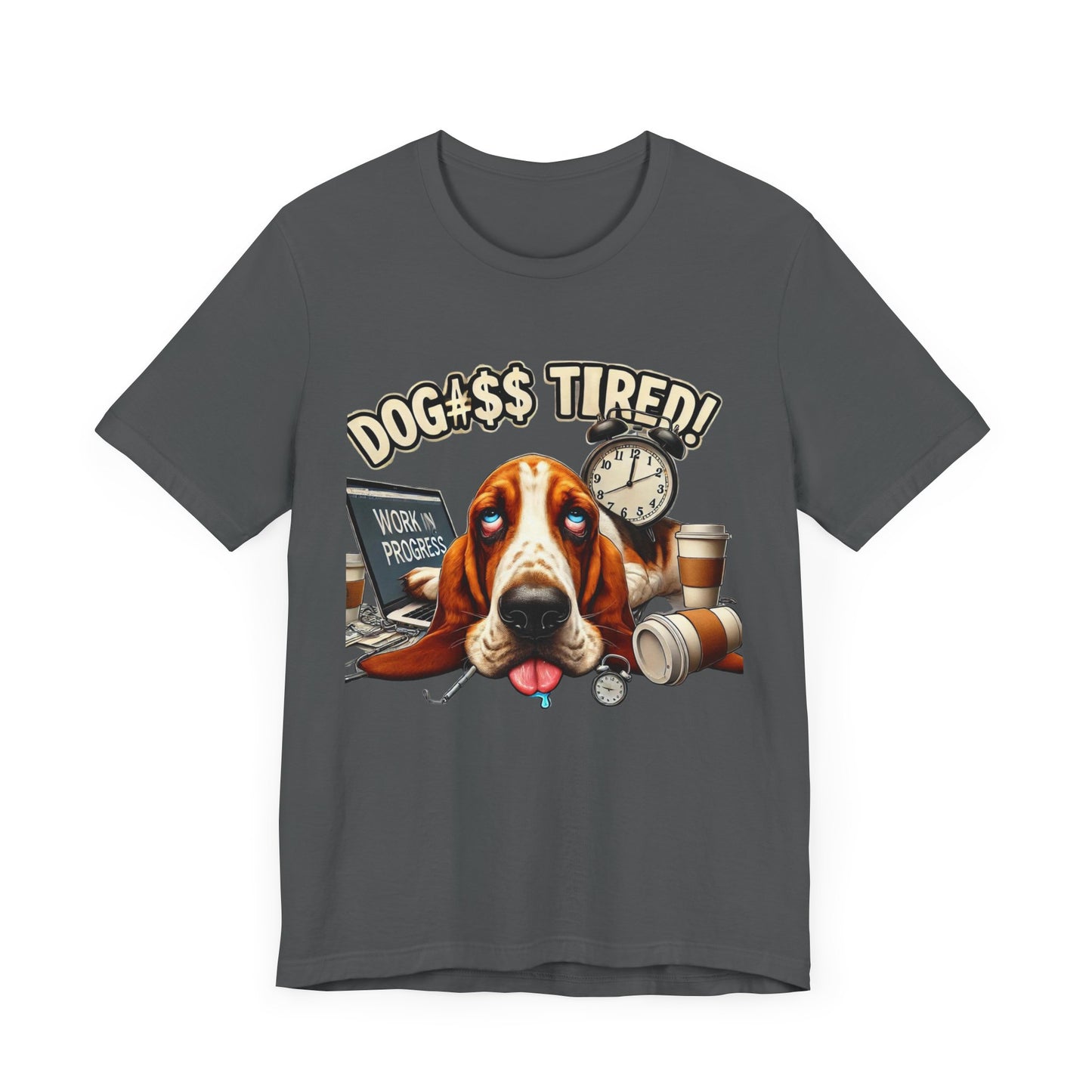 Dog#$$ Tired Unisex Jersey Short Sleeve Tee
