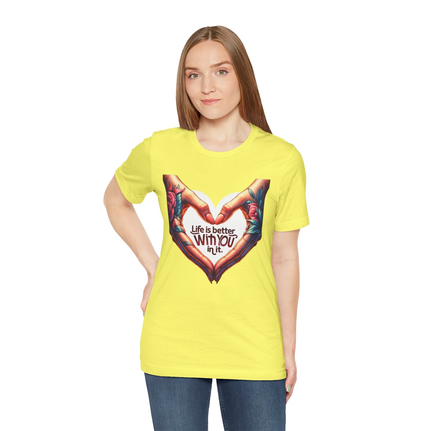 Life Is Better With You In It Short Sleeve Tee