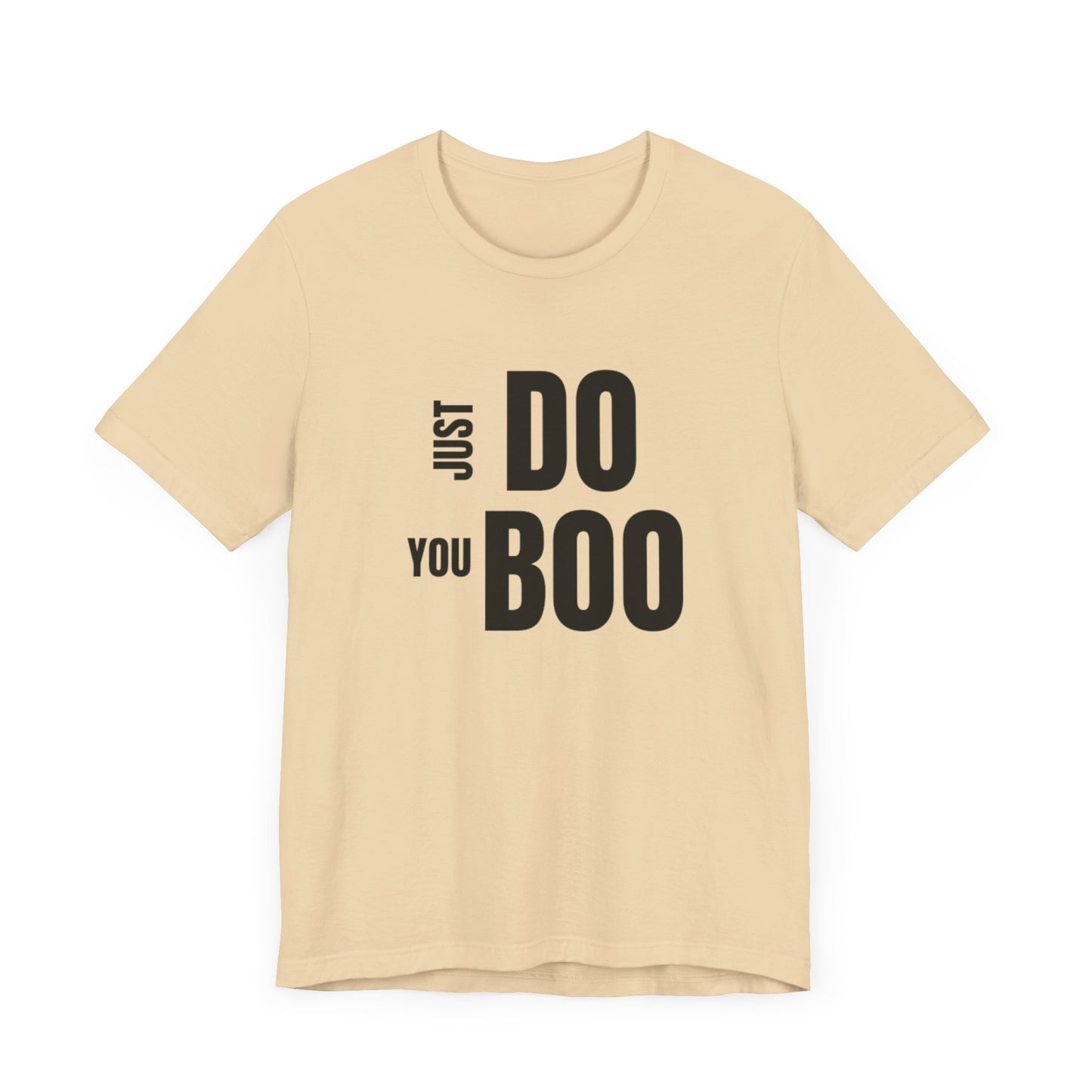 Just Do You Boo - Black Letters - Short Sleeve Tee