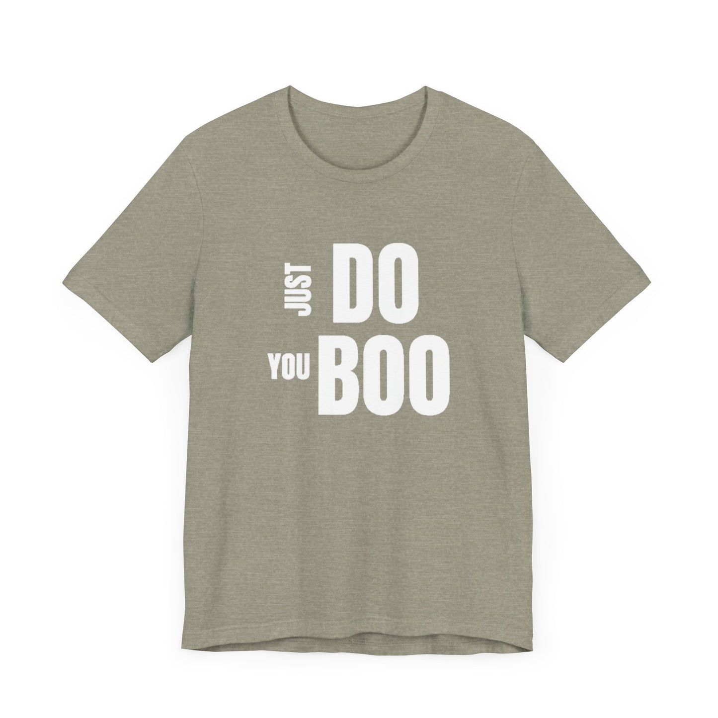Just Do You Boo - White Letters - Short Sleeve Tee