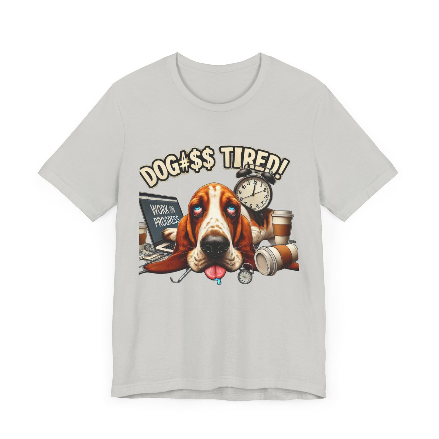 Dog#$$ Tired Unisex Jersey Short Sleeve Tee