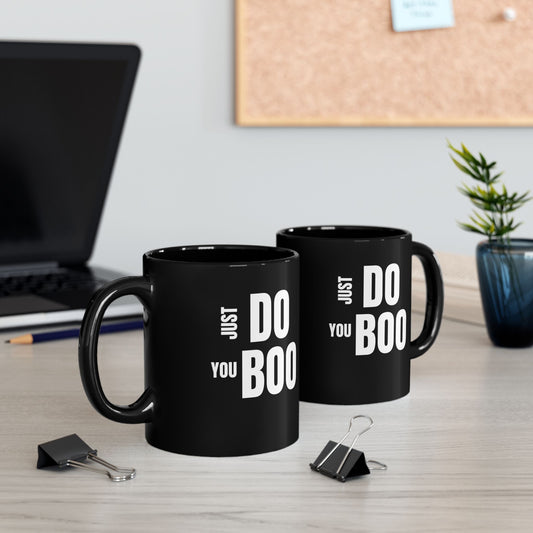 Just Do You Boo - Black Mug (11oz, 15oz)