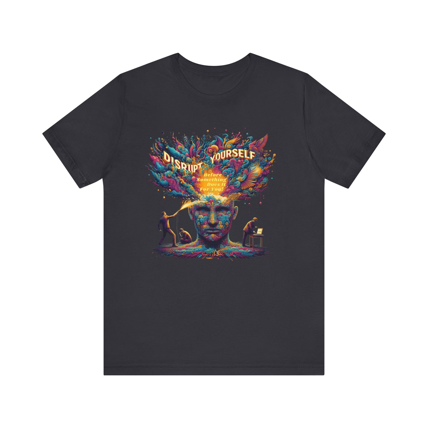 Disrupt Yourself  Short Sleeve Tee
