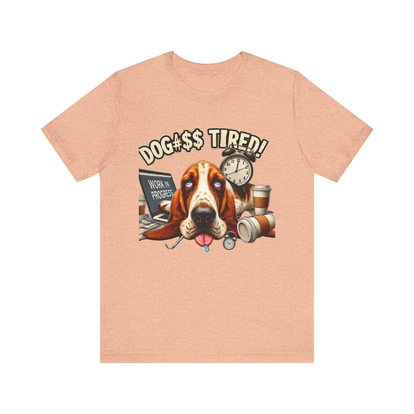 Dog#$$ Tired Unisex Jersey Short Sleeve Tee
