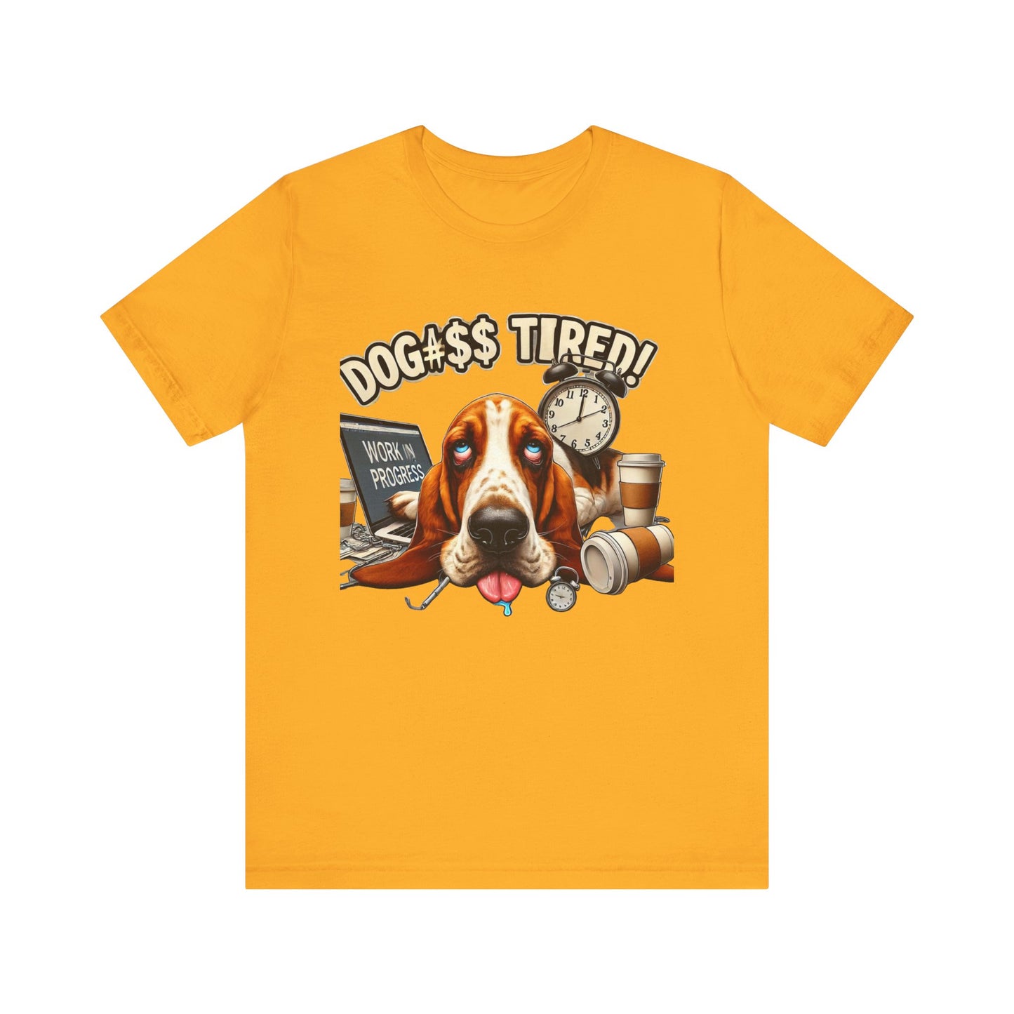 Dog#$$ Tired Unisex Jersey Short Sleeve Tee
