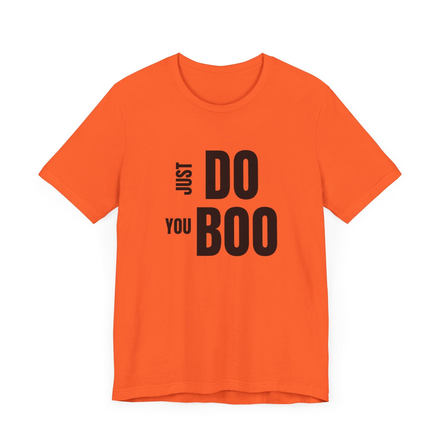 Just Do You Boo - Black Letters - Short Sleeve Tee