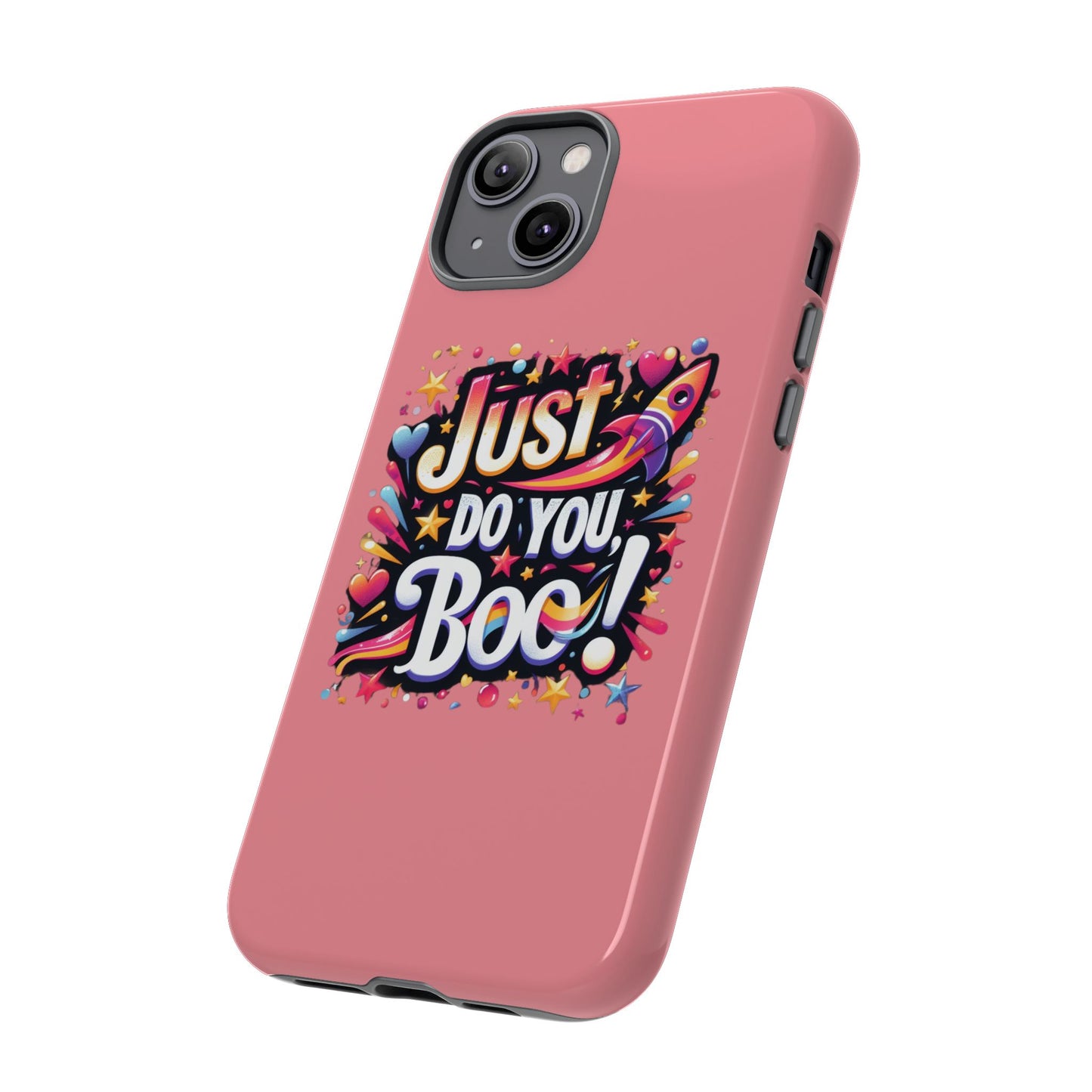 Just Do You Boo - Pink - Wide Variety - Tough Phone Cases