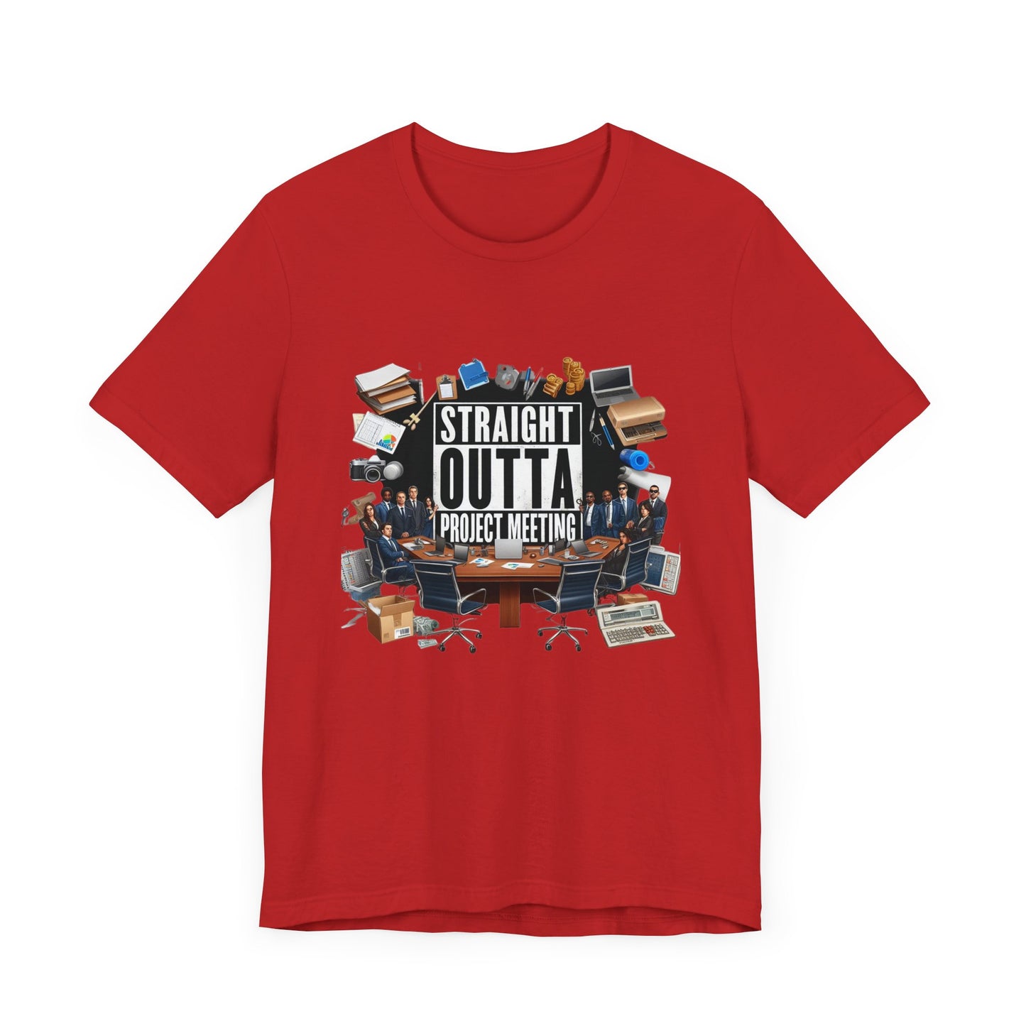 Straight Outta Project Meeting Short Sleeve Tee