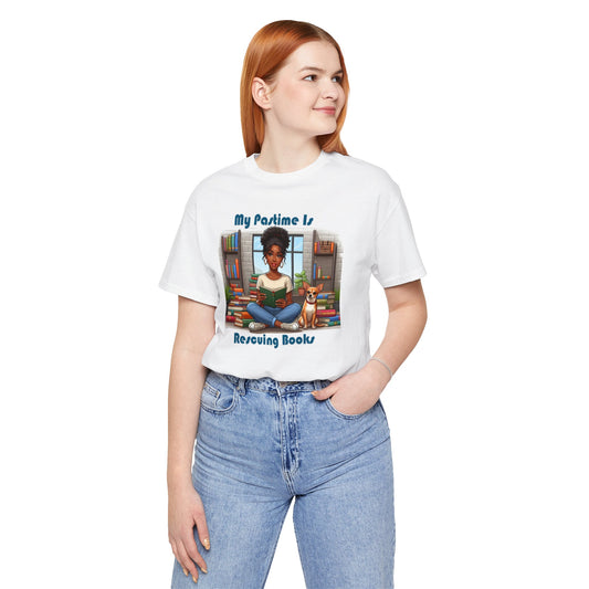My Pastime Is Rescuing Books Unisex Jersey Short Sleeve Tee