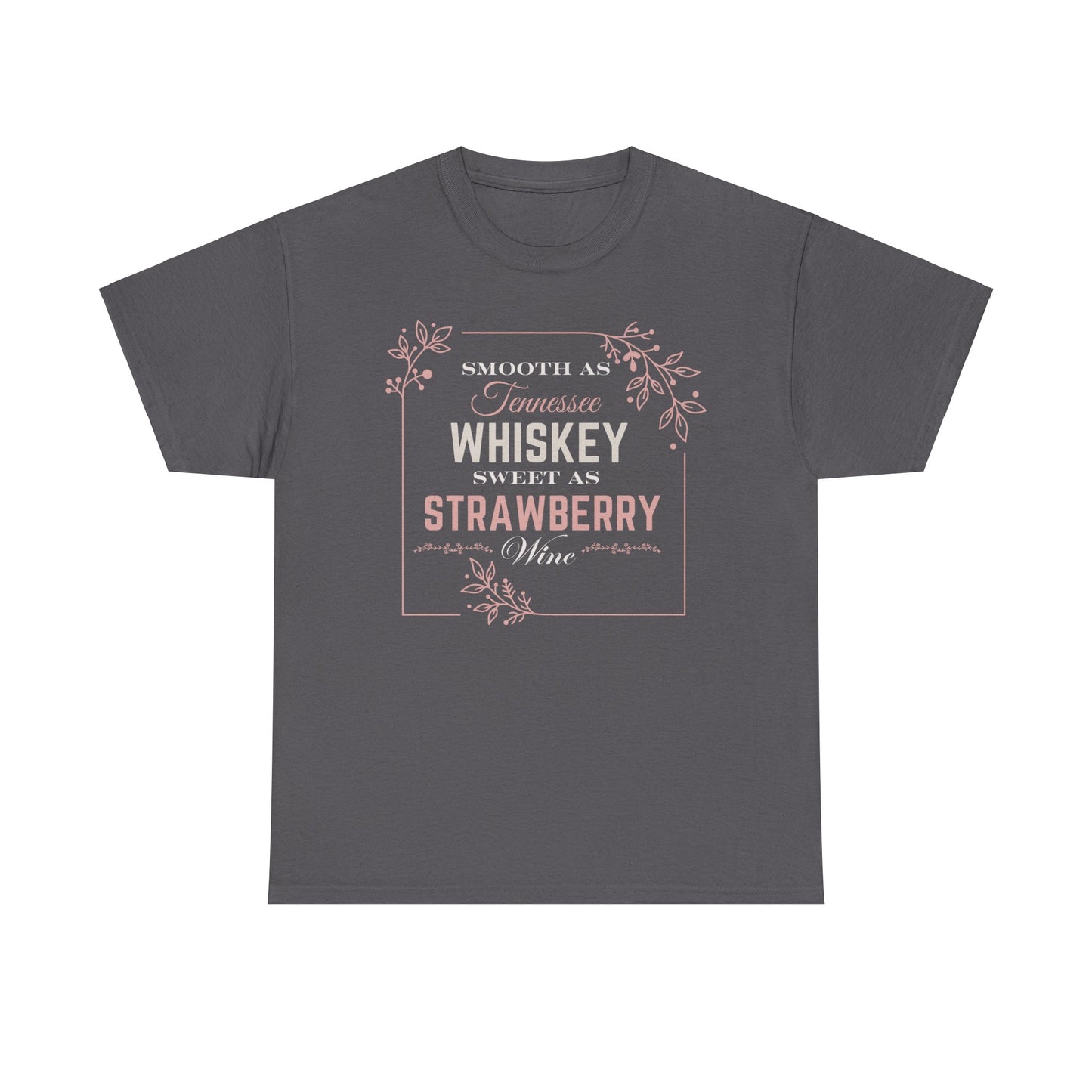 Smooth As Tennessee Whiskey.........Unisex Heavy Cotton Tee