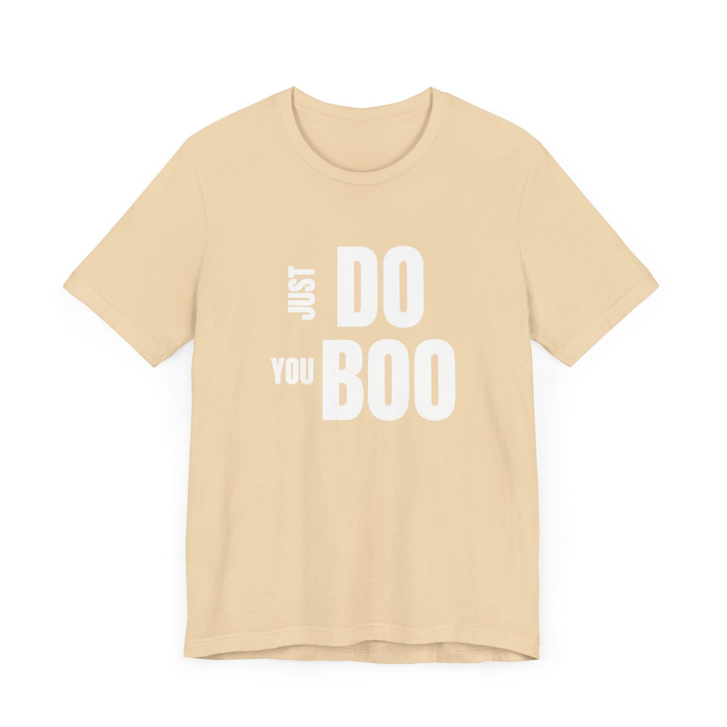 Just Do You Boo - White Letters - Short Sleeve Tee
