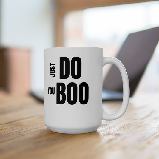 Just Do You Boo - 15oz Ceramic Mug