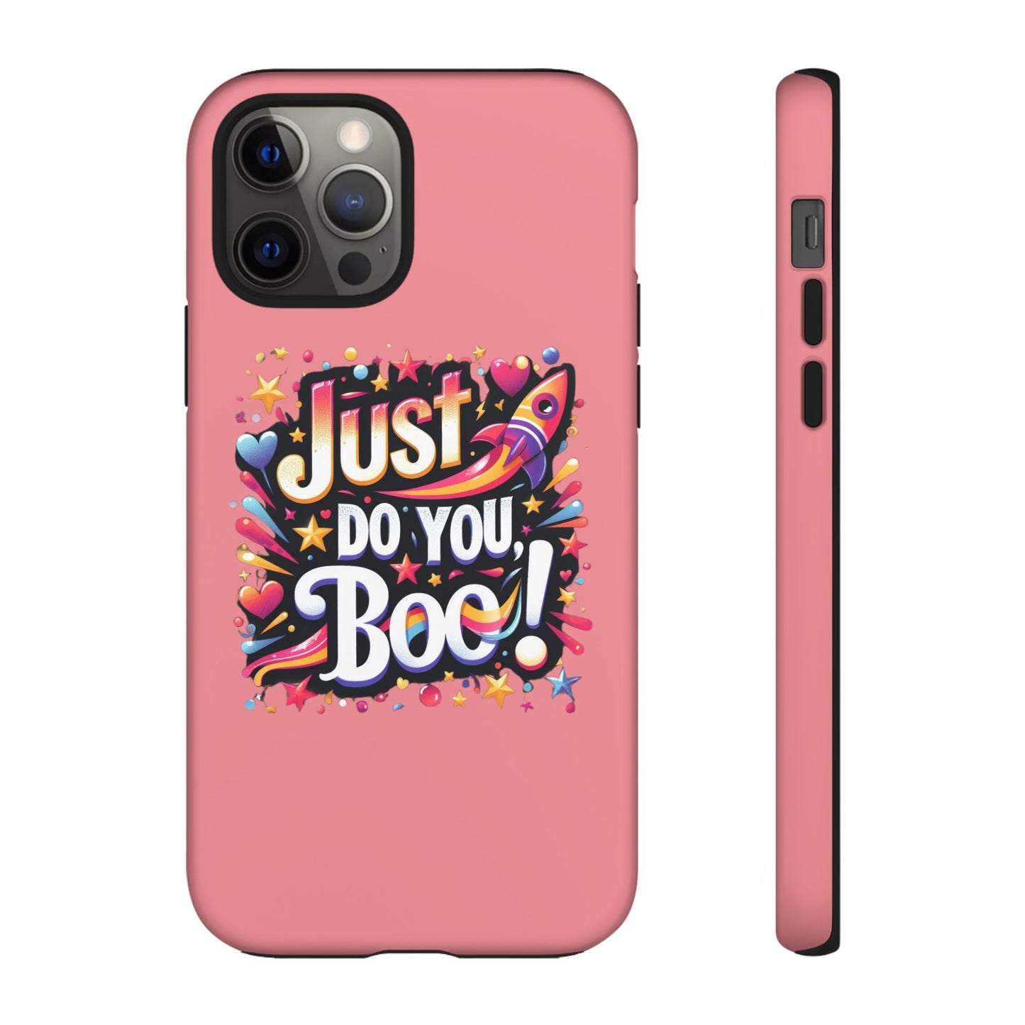Just Do You Boo - Pink - Wide Variety - Tough Phone Cases